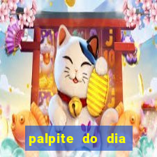 palpite do dia para hoje